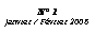 Zone de Texte: N� 1Janvier / F�vrier 2005